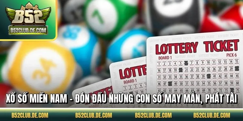 Xổ Số Miền Nam - Đón Đầu Những Con Số May Mắn, Phát Tài